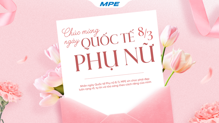 Chúc mừng Ngày Quốc tế Phụ nữ 8/3 | Đèn LED & Thiết bị điện MPE