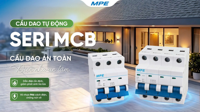 Seri MCB Cầu dao an toàn - điện nhà an tâm |  Đèn LED & Thiết bị điện MPE